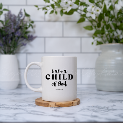 I Am A Child of God Ceramic Mug