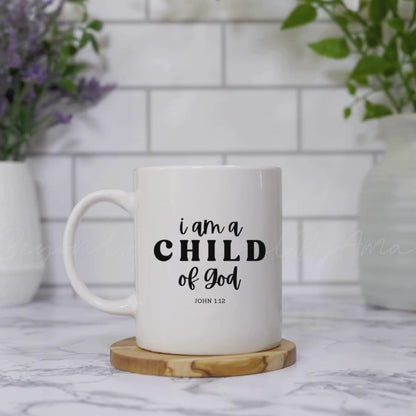 I Am A Child of God Ceramic Mug